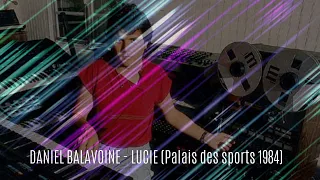 Daniel Balavoine - Lucie (Live au palais des sports 1984)