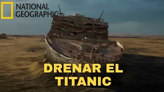 Drenar el Titanic Documental Completo