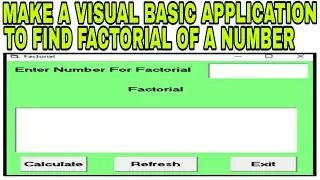 MAKE A VISUAL BASIC APPLICATION TO FIND THE FACTORIAL NUMBER