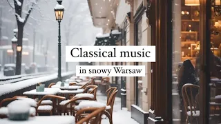 Classical Music for Study and Work: Snowy Warsaw | Chopin, Beethoven | 25 Minutes