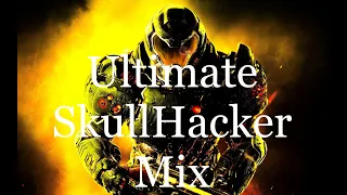 Ultimate SkullHacker Mix (Doom 2016)