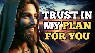 Can You Trust God's Plan for Your Life? | God's Message!