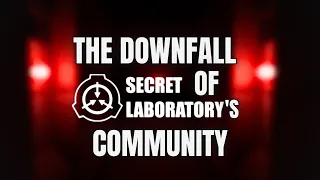The Downfall of SCP: Secret Laboratory's Community.