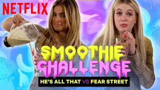 He's All That vs Fear Street | Smoothie Challenge | Netflix