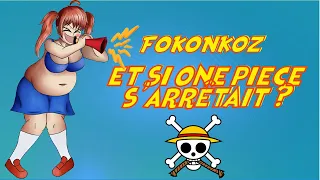 Fokonkoz 4: Et si One Piece s'arrêtait ? | Explorons l'avenir de l'épopée maritime légendaire !