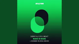 Rave Is Rave (Robbie Rivera Extended Remix)