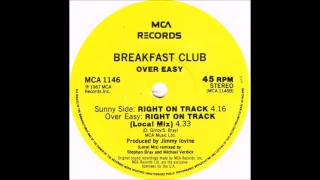 Breakfast Club - Right On Track (local mix/single mix) (1987)