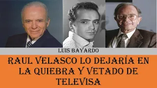 Raul Velasco lo dejaría en la quiebra y vetado de Televisa