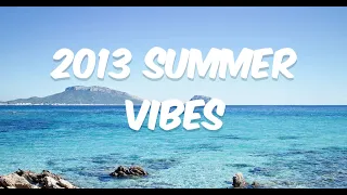 Ultimate Nostalgia Playlist: 2013 Summer Vibes to Transport You Back in Time ❤️