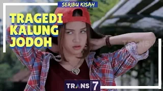 SERIBU KISAH | TRAGEDI KALUNG JODOH (27/01/18)