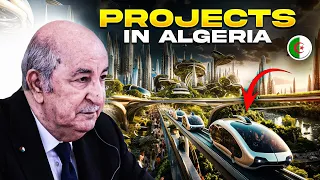 The Largest upcoming and completed Megaprojects in Algeria 2024