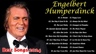 Engelbert Humperdinck Best Songs Collection 2024 🎶 The Best Of Engelbert Humperdinck Greatest Hits