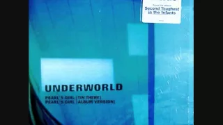 Underworld - Pearl's Girl (Tin There)