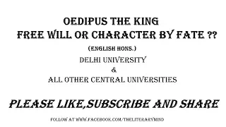 Oedipus The King- "Free will or Fate" and also text's linkage with modern life