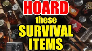 Stockpile 10… 20… 100… of these SURVIVAL ITEMS – before they Disappear!