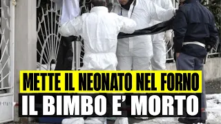 MAMMA METTE IL FIGLIO NEONATO NEL FORNO ACCESSO ANZICHÉ NELLA CULLA: IL BIMBO È MORTO