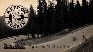 Keep On Tuckin' 2014 - Episode 7: Whistler