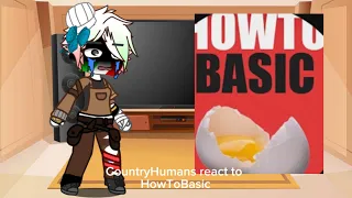 CountryHumans React to HowToBasic. Credit goes to @HowToBasic