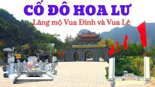 Thăm lăng mộ Vua Đinh Tiên Hoàng, Vua Lê Đại Hành – Cố Đô Hoa Lư - Ninh Bình Hoa Lư Ancient Capital