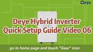 Deye Hybrid Inverter Quick Setup Guide Video 06