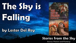 Chapter 1: The Sky is Falling - Lester Del Rey MYSTICAL Sci-Fi Read Along | Bedtime for Adults