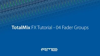 How to use RME Audio TotalMix FX - 04 Fader Groups