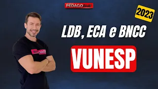 VUNESP - LDB, ECA e BNCC