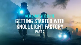 Getting Started with Knoll Light Factory - Part 2: Behaviors | Red Giant VFX Suite