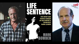 Mark Bowden | Life Sentence: The Brief and Tragic Career of Baltimore’s Deadliest Gang Leader