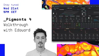 Livestream | _Pigments 4 Walkthrough with Edouard