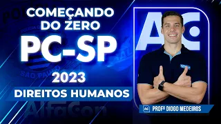 Concurso PC SP 2023 - Começando do Zero - Direitos Humanos - Alfacon