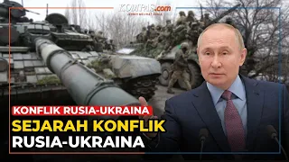 Sejarah Konflik Rusia dan Ukraina hingga Terjadinya Invasi