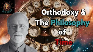 Eastern Orthodoxy & The Philosophy of Time w/ Dr. David Bradshaw