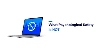 What Psychological Safety is Not