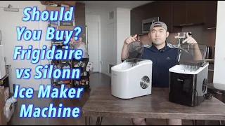 Should You Buy? Frigidaire vs Silonn Ice Maker Machine