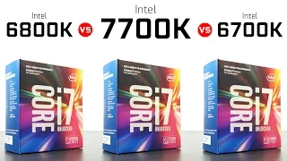 Intel Core i7 7700K vs 6700K vs 6800K