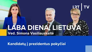 Kandidatų į prezidentus pokyčiai | Laba diena, Lietuva | 2024-05-16