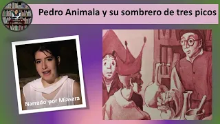 Vieocuento Pedro Animala y el sombrero de tres picos de Ricardo Alegría narrado por Miasara