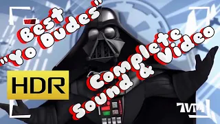 BEST Yo Dudes the Empire is Pretty Chill complete audio and video 1080P Higest Quality Darth Vader