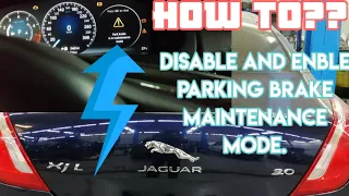 tips full guide,how to disable and enable parking  brake  maintenance  mode/ jaguar xj 2018.