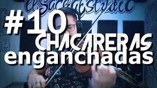 #10 CHACARERAS ENGANCHADAS - A orillas del rio dulce, De un sentir, La juguetona, La Telesita...