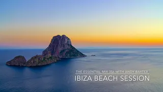 Ibiza Beach Session - The Essential Mix 356 with Andy Baxter - August 24, 2018