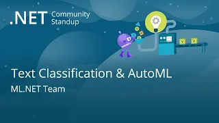 Machine Learning Community Standup - Text Classification, AutoML, and Notebooks