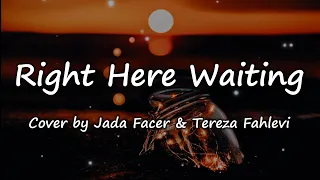 Richard Marx - Right Here Waiting (Lyrics) Cover by Jada Facer & Tereza Fahlevi