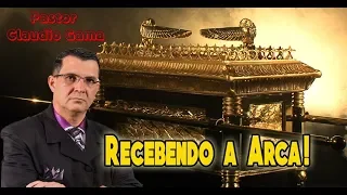 Pregação Poderosa - Pr Claudio Gama - Recebendo a Arca!