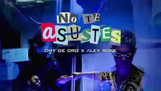 Alex Rose Ft Omy de Oro - No Te Asustes (Audio Oficial)