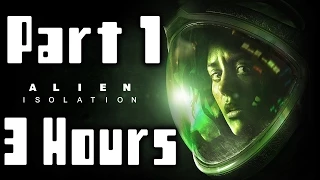 Alien Isolation Walkthrough Part 1 No Commentary 3 Hours of HD Gameplay