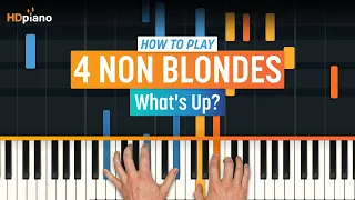 How to Play "What's Up?" by 4 Non Blondes | HDpiano (Part 1) Piano Tutorial