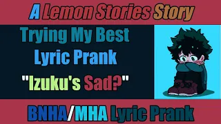 Izuku's Sad? | Trying My Best - Lyric Prank | BNHA/MHA Texting Story