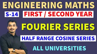 FOURIER SERIES | S-14 | HALF RANGE COSINE SERIES | ENGINEERING MATHEMATICS | SAURABH DAHIVADKAR